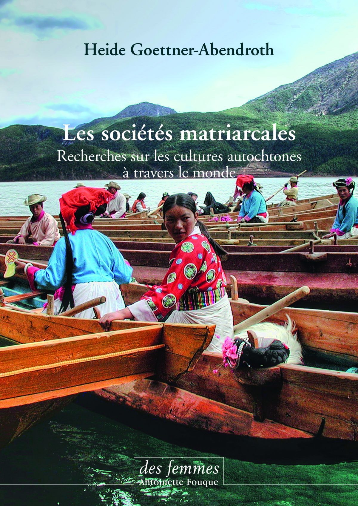 Livre Les sociétés matriarcales, Recherches sur les cultures autochtones à travers le monde par Heide Goettner-Abendroth