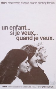 Affiche du MFPF Mouvement français pour le planning familial
un enfant...
   si je veux...
       quand je veux.