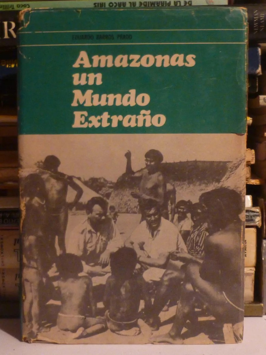 Couverture du livre d'Eduardo Prado : Amazonas un Mundo Extraño